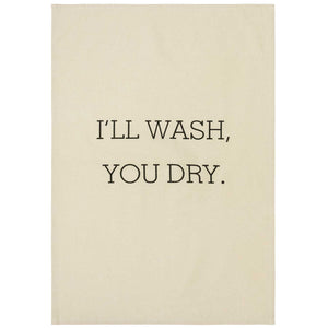 I'll Wash, You Dry Tea Towel