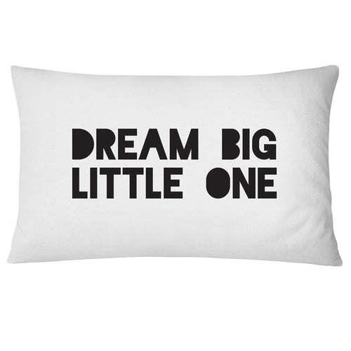 Dream Big Little One Pillowcase